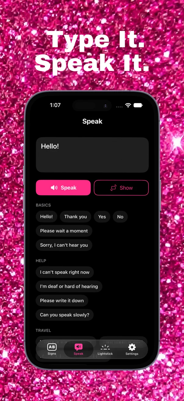 Type it, speak it: type a message, tap Speak, or pick a quick phrase